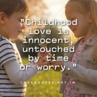 Childhood Love Quotes